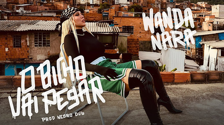 WANDA NARA - O Bicho Vai Pegar 🇧🇷  (Video Oficial)