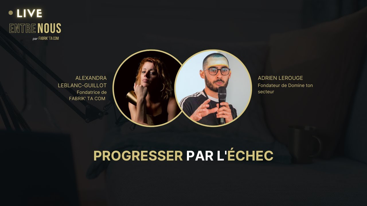 Progresser par l'échec avec Adrien Lerouge