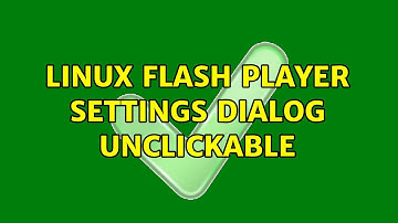 Linux flash player settings dialog unclickable (2 Solutions!!)
