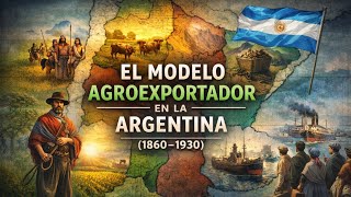 El Modelo Agroexportador En La Argentina 18601930 Clase 1