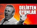 ZORLUĞU İLE DELİRTEN UNUTULMAZ OYUNLAR!