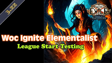 WoC Ignite Elementalist League Start Testing Path of Exile 3.22