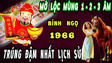 Mở Lộc đầu tháng mùng 1 2 3 tháng 10 âm lịch cho tuổi bính ngọ 1966 trúng số cả tỷ giàu nhất lịch sử