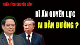 To Lam \& Pham Minh Chinh – Two leadership styles, one path of power | Current events analysis