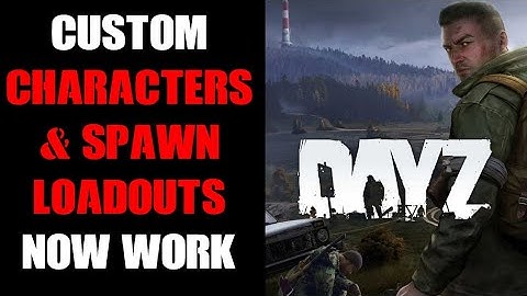 DayZ Custom Spawn Loadouts Now Allow, Remember & Work With Player Character Creation Screen