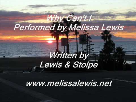 WHY CAN'T I by MELISSA LEWIS