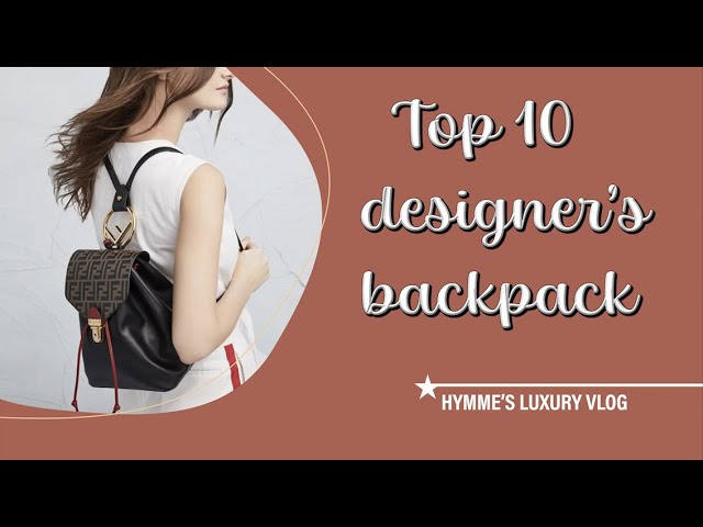 Top 10 designer's backpack 