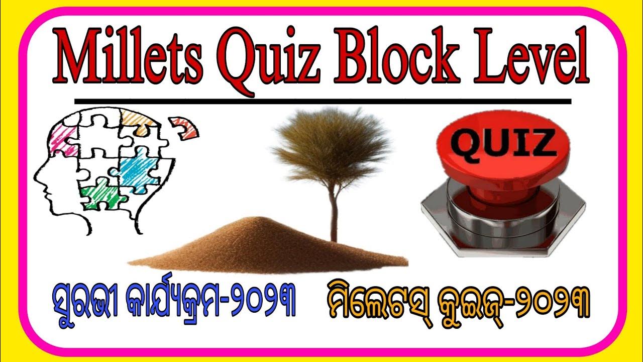 Millets Quiz Block Level Question Answer. ମିଲେଟସ୍ କୁଇଜ୍ ବ୍ଲକ୍ ସ୍ତରୀୟ