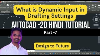 What is Dynamic Input in AutoCAD Drafting Settings || AutoCAD Tutorial for Beginner in Hindi Part 7