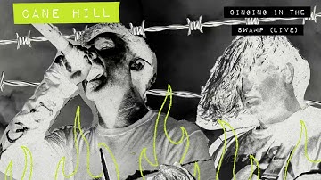 Cane Hill - Singing In The Swamp - Live