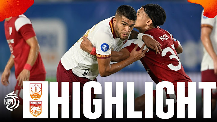 Highlight Persis Solo 3-2 Borneo FC | Perjuangan Kita Masih Panjang, Bangkit!
