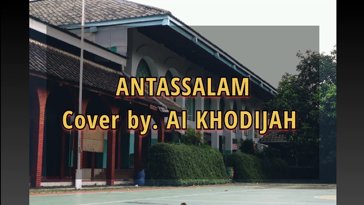 ANTASSALAM AI KHODIJAH Lirik Bahasa Arab dan Terjemahan Bahasa