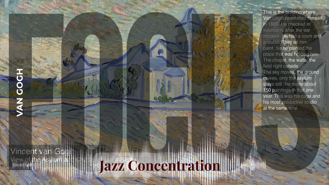 Focus - Jazzy Concentration with Van Gogh | View of the Asylum and Chapel of Saint & others