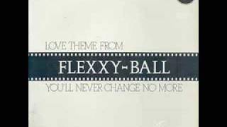 Video thumbnail of "Flexx - "Love Theme From Flexxy-Ball (You'll Never Change No More)" (1983)"