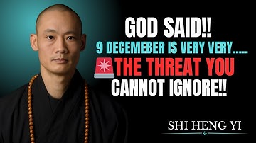 🔥 “God Said: Prepare for 9 December — Shi Heng Yi Explains the Hidden Message!”