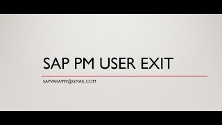 User Exits in SAP PM usage and implement. Functional support in developing Specifications.