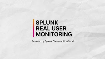 Splunk RUM troubleshoots customer-facing issues faster to deliver better user experiences