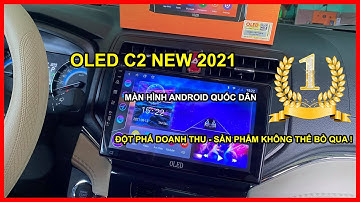 Màn Hình DVD Android OLED C2 New 2021 [Màn Hình Android Quốc Dân Cho Ô Tô]