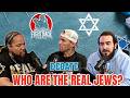 DEBATE Who Are The REAL Jews Fight Back Ep 135