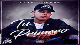 Myke Towers - Tu Primero (Audio Oficial) 2018