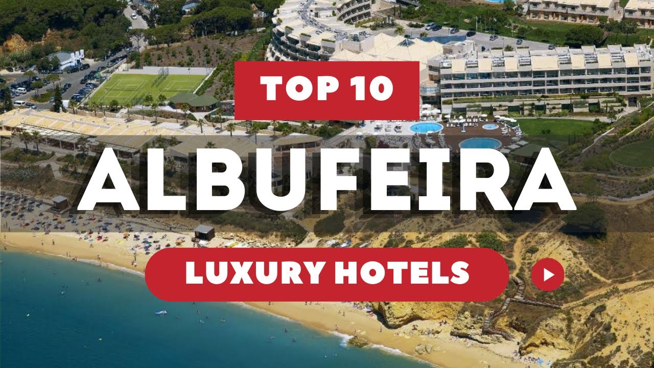 Top 10 best Luxury hotels in Albufeira, Portugal