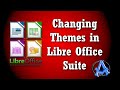 Change Theme In Libre Office | Easy Instructions | Writer | Calc | Impress  | Base  | Math | Draw
