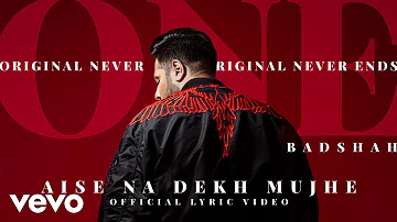 Badshah - Aise Na Dekh Mujhe | The Boss | ONE Album | Official Lyric Video