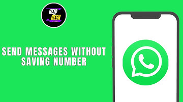How to Send WhatsApp Messages Without Saving Number