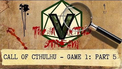 Call of Cthulhu - Part 5