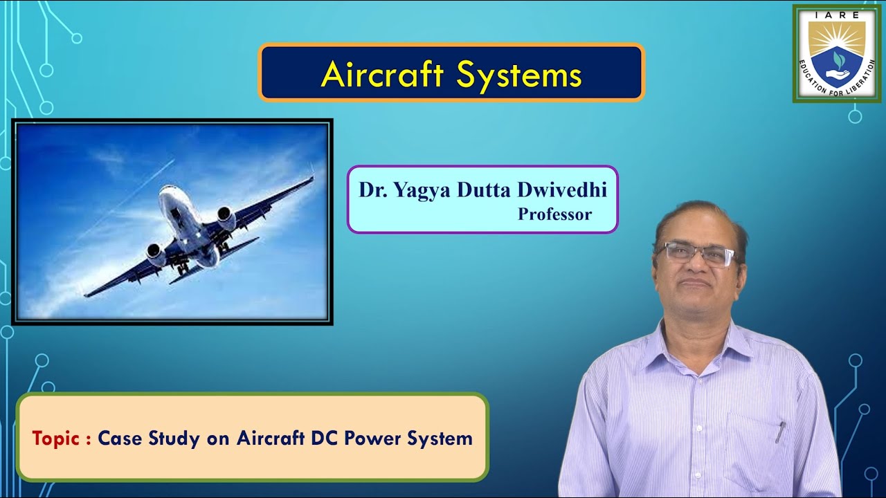 Case Study on Aircraft DC Power System by Dr. Yagya Dutta Dwivedhi