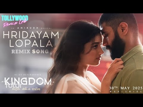 Hridayam Lopala Full Remix Song| Kingdom | Vijay Deverakonda | Anirudh Ravichander |Gowtam Tinnanuri