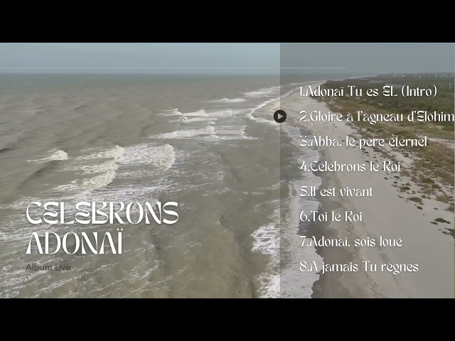 🎵🎶Celebrons Adonaï - Album Live