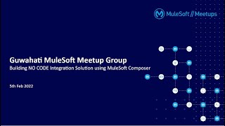 Building NO CODE Integration Solution using MuleSoft Composer: Guwahati MuleSoft Meetup