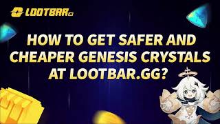 How to get safer and cheaper Genesis Crystals at LootBar.gg?