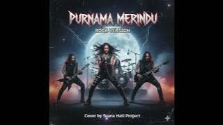 Purnama Merindu - Siti Nurhaliza Cover Rock by Suara Hati Project
