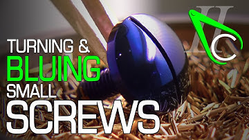 Turning & Bluing Small Screws