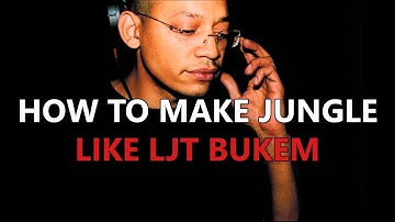 How to make Jungle like LJT Bukem