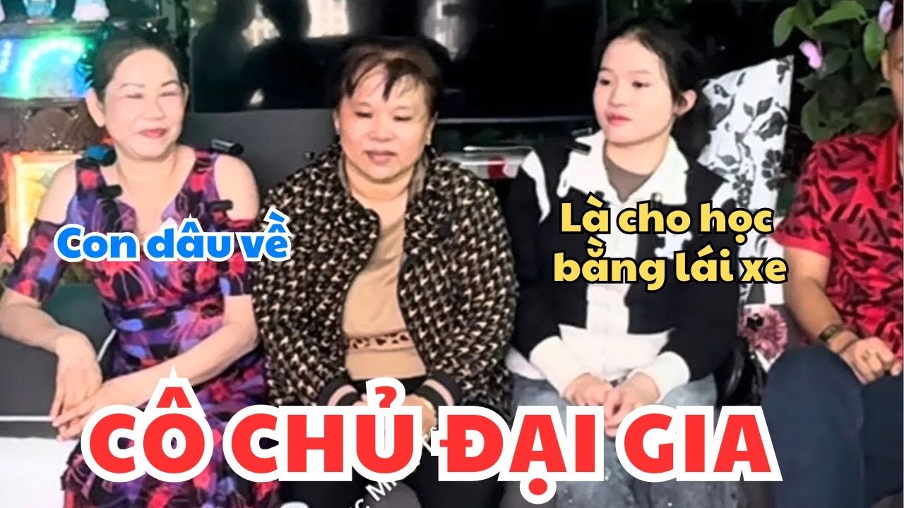 Cô chủ đại gia cưới dâu về cho học bằng lái bốn bánh liền | Thanh Trúc Miền Tây