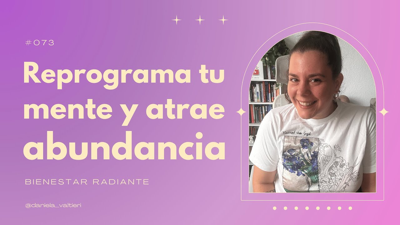 Reprograma Tu Mente Para Atraer ABUNDANCIA | #073 - YouTube