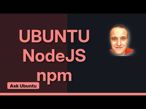 Ubuntu: Reinstall NodeJS and npm