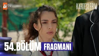 Kardeşlerim 54.Bölüm Fragmanı | \