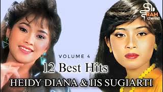 Download lagu 12 BEST HITS : IIS SUGIARTI   HEIDY DIANA  vol.4