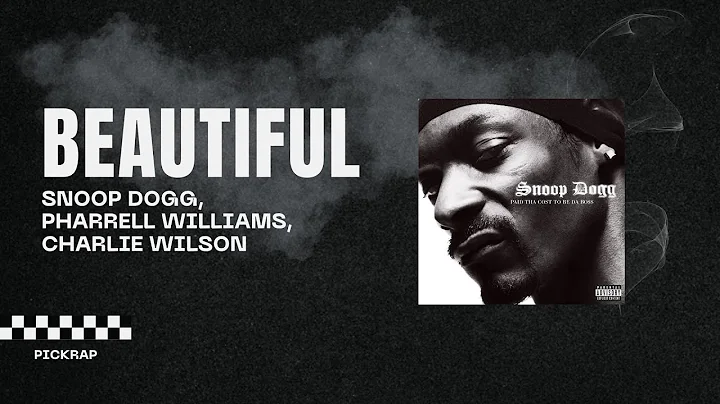 Snoop Dogg, Pharrell Williams, Charlie Wilson - Beautiful (Lyrics)
