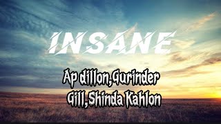 Insane (Lyrics) -Ap Dillon  | Gurinder gill  | Shinda kahlon | Music world