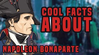 Cool Facts About Napoleon Bonaparte