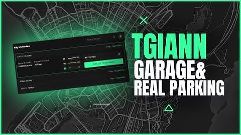 FiveM TGIANN Advanced Garages (Real Parking & More)