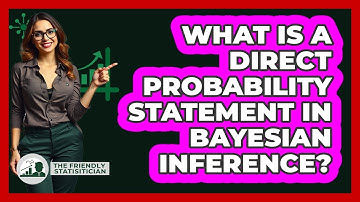What Is A Direct Probability Statement In Bayesian Inference?