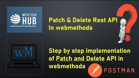 Webmethods Rest API Tutorial : Patch and Delete Methods Made Easy with WebMethods