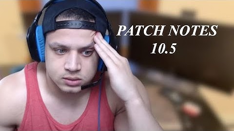 TYLER1 REACTS TO 10.5 PATCH NOTES (WITH CHAT)