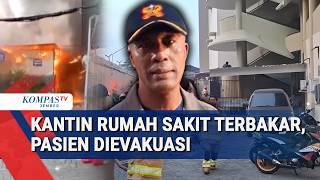 Detik-Detik Kebakaran Kantin RS Ahmad Dahlan Kediri, Pasien Panik Dievakuasi screenshot 2